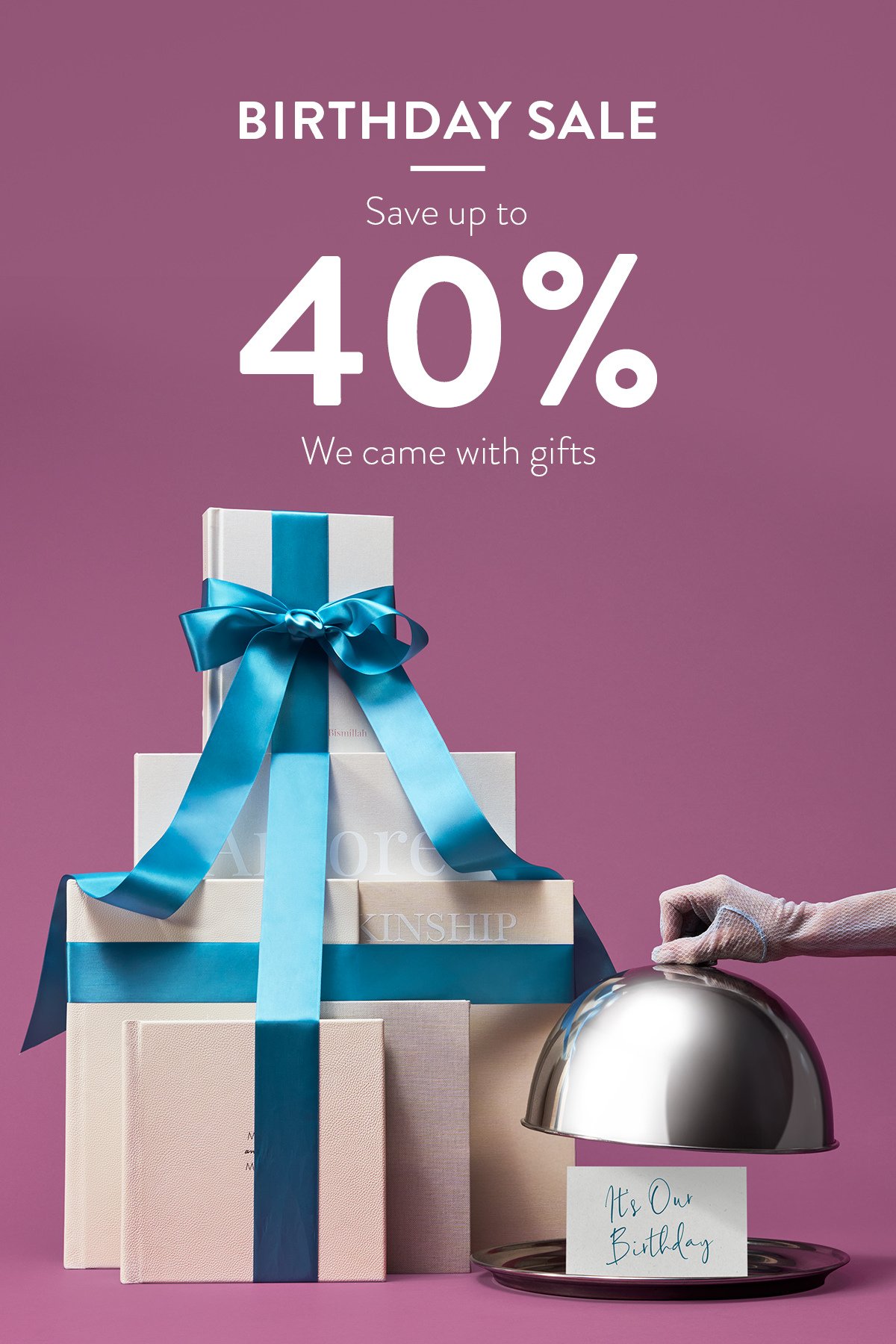 Birthday sale: Save up to 40%